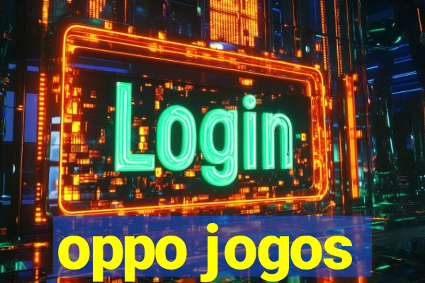 oppo jogos